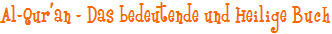 Al-Qur'an - Das bedeutende und Heilige Buch