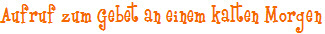 Aufruf zum Gebet an einem kalten Morgen